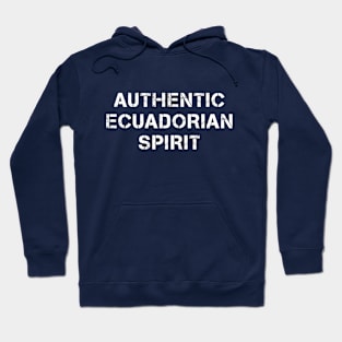 Authentic Ecuadorian Spirit Text Hoodie